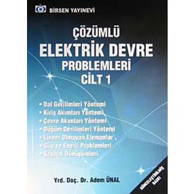 ÇÖZÜMLÜ ELEKTRIK DEVRE PROBLEMLERI CILT 1 - ADEM ÜNAL