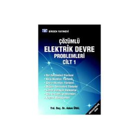 ÇÖZÜMLÜ ELEKTRIK DEVRE PROBLEMLERI CILT 1 - ADEM ÜNAL