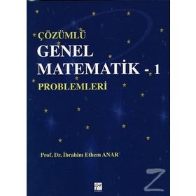 Çözümlü Genel Matematik - 1 Problemleri - i ethem anar