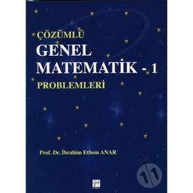 Çözümlü Genel Matematik - 1 Problemleri - i ethem anar