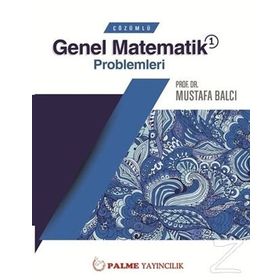 Çözümlü Genel Matematik Problemleri 1 - Mustafa Balcı