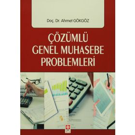 Çözümlü Genel Muhasebe Problemleri Ahmet Gökgöz Ekin Basım Yayın
