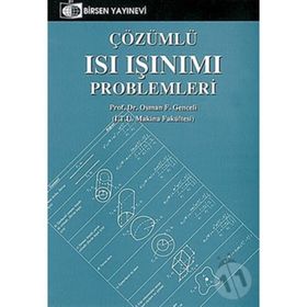 ÇÖZÜMLÜ ISI IŞINIMI PROBLEMLERI - OSMAN F. GENCELI