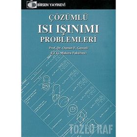 ÇÖZÜMLÜ ISI IŞINIMI PROBLEMLERI - OSMAN F. GENCELI