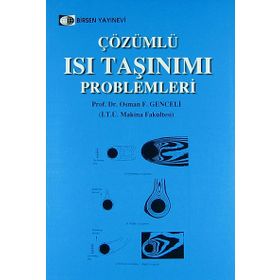 ÇÖZÜMLÜ ISI TAŞINIMI PROBLEMLERI - OSMAN F. GENCELI (ISBN:9799755112953)