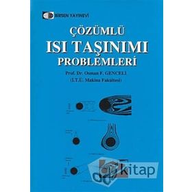ÇÖZÜMLÜ ISI TAŞINIMI PROBLEMLERI - OSMAN F. GENCELI (ISBN:9799755112953)