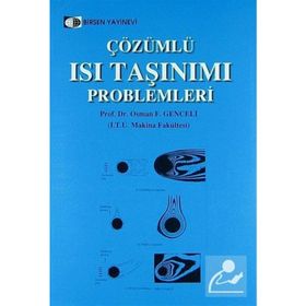 ÇÖZÜMLÜ ISI TAŞINIMI PROBLEMLERI - OSMAN F. GENCELI