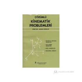 ÇÖZÜMLÜ KINEMATIK PROBLEMLERI - HASAN ÖZOKLAV