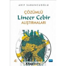 ÇÖZÜMLÜ LINEER CEBIR ALIŞTIRMALARI - ARIF SABUNCUOĞLU