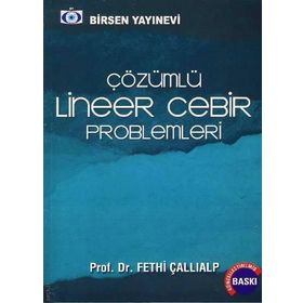 ÇÖZÜMLÜ LINEER CEBIR PROBLEMLERI - FETHI ÇALLIALP