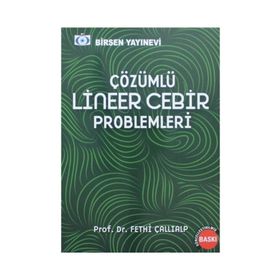 ÇÖZÜMLÜ LINEER CEBIR PROBLEMLERI - FETHI ÇALLIALP
