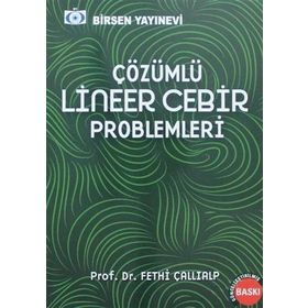 ÇÖZÜMLÜ LINEER CEBIR PROBLEMLERI - FETHI ÇALLIALP