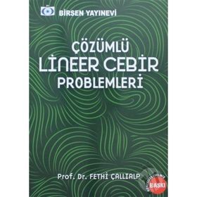 ÇÖZÜMLÜ LINEER CEBIR PROBLEMLERI - FETHI ÇALLIALP