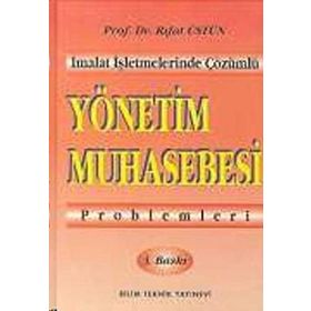 ÇÖZÜMLÜ MALIYET VE YÖNETİM MUHASEBESI PROBLEMLERI - SÜLEYMAN YÜKÇÜ