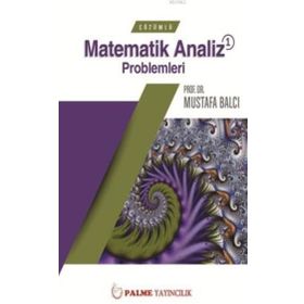 Çözümlü Matematik Analiz Problemleri 1 - Mustafa Balcı