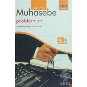 Çözümlü Muhasebe Problemleri - Fehmi Karasioğlu; Hakan Aracı