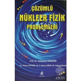 ÇÖZÜMLÜ NÜKLEER FIZIK PROBLEMLERI - SÜLEYMAN GÜNGÖR