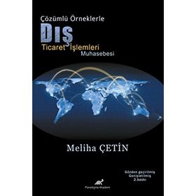 Çözümlü Örneklerle Dış Ticaret İşlemleri Muhasebesi - Meliha Çetin