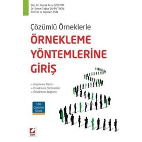 Çözümlü Örneklerle Örnekleme Yöntemlerine Giriş - Sinem Tuğba Şahin Tekin Yaprak Arzu Özdemir A. Alptekin Esin