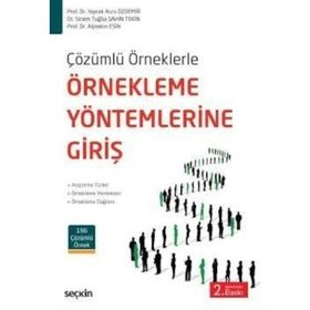 Çözümlü Örneklerle Örnekleme Yöntemlerine Giriş - Sinem Tuğba Şahin Tekin Yaprak Arzu Özdemir A. Alptekin Esin