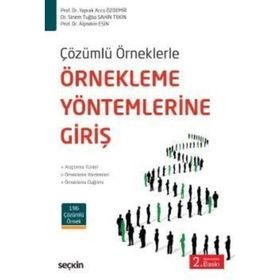 Çözümlü Örneklerle Örnekleme Yöntemlerine Giriş - Sinem Tuğba Şahin Tekin Yaprak Arzu Özdemir A. Alptekin Esin