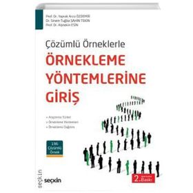 Çözümlü Örneklerle Örnekleme Yöntemlerine Giriş - Sinem Tuğba Şahin Tekin Yaprak Arzu Özdemir A. Alptekin Esin