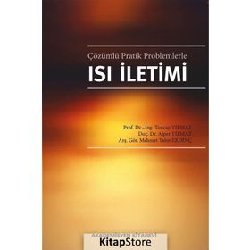 Çözümlü Pratik Problemlerle Isı İletimi - Tuncay Yılmaz