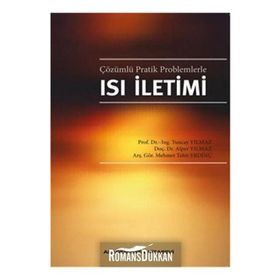 Çözümlü Pratik Problemlerle Isı İletimi - Tuncay Yılmaz
