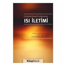 Çözümlü Pratik Problemlerle Isı İletimi - Tuncay Yılmaz