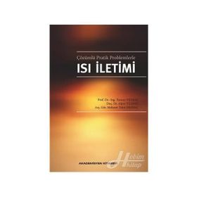 Çözümlü Pratik Problemlerle Isı İletimi - Tuncay Yılmaz