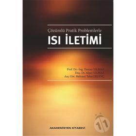 Çözümlü Pratik Problemlerle Isı İletimi - Tuncay Yılmaz