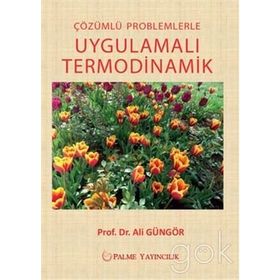 Çözümlü Problemlerle Uygulamalı Termodinamik - Ali Güngör