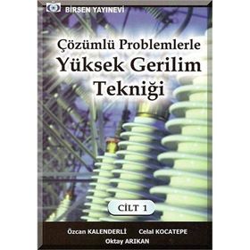ÇÖZÜMLÜ PROBLEMLERLE YÜKSEK GERILIM TEKNİĞİ - ÖZCAN KALENDERLI