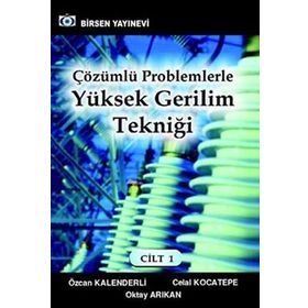 ÇÖZÜMLÜ PROBLEMLERLE YÜKSEK GERILIM TEKNİĞİ - ÖZCAN KALENDERLI