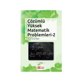 Çözümlü Yüksek Matematik Problemleri 2 - Erhan Pişkin