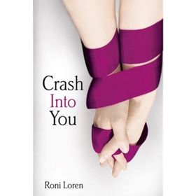 CRASH INTO YOU - RONI LOREN