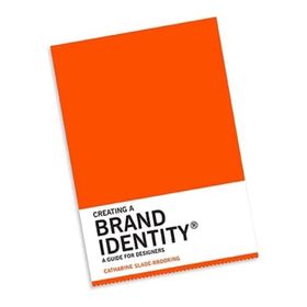 Creating a Brand Identity: A Guide for Designers