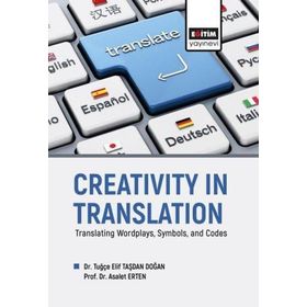 Creativity In Translation - Translating Wordplays Symbols and Codes Eğitim Yayınevi