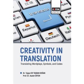 Creativity In Translation - Translating Wordplays Symbols and Codes Eğitim Yayınevi