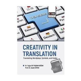 Creativity In Translation - Translating Wordplays Symbols and Codes Eğitim Yayınevi