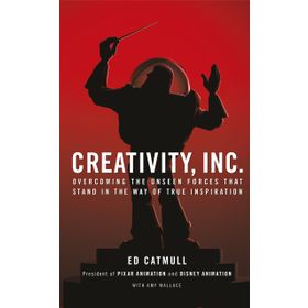Creativity Inc Overcoming the Unseen Forces That Stand in the Way of True İnspiration