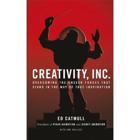 Creativity Inc Overcoming the Unseen Forces That Stand in the Way of True İnspiration