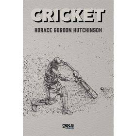 Cricket - Horace Gordon Hutchinson