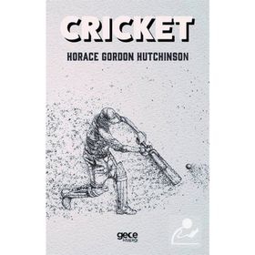 Cricket - Horace Gordon Hutchinson