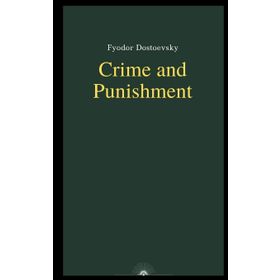 Crime and Punishment - Fyodor Mihailoviç Dostoyevski