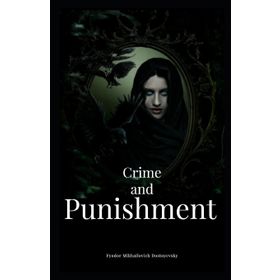 Crime and Punishment - Fyodor Mihailoviç Dostoyevski