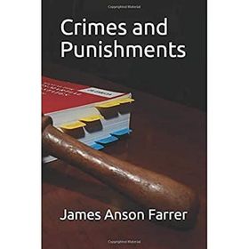 Crimes and Punishments - James Anson Farrer