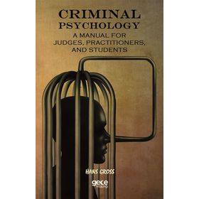 Criminal Psychology - A Manual for Judges, Practitioners, and Students Hans Gross - Kolektif