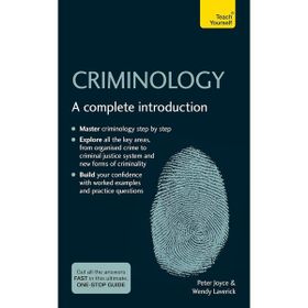 Criminology: A Complete Introduction: Teach Yourself