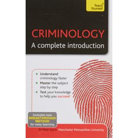 Criminology: A Complete Introduction: Teach Yourself